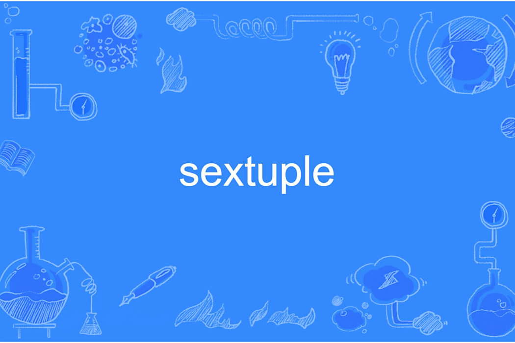 sextuple sextuple