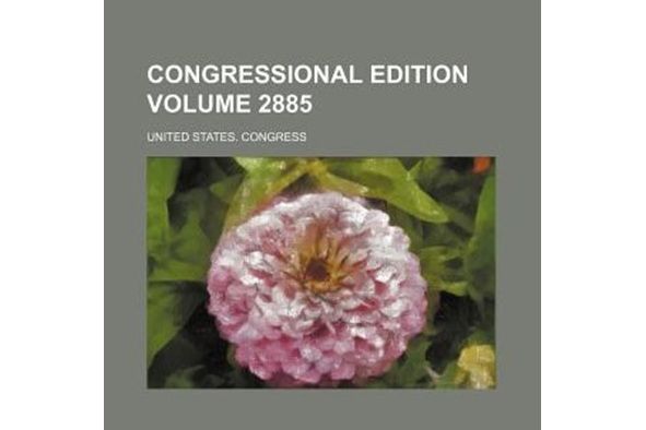 Congressional Edition Volume 2885
