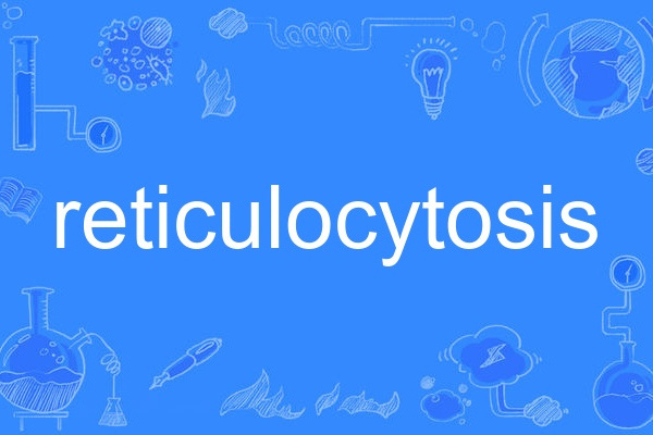 reticulocytosis reticulocytosis
