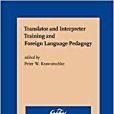 Translator and Interpreter Training and Foreign Language Pedagogy Translator and Interpreter Training and Foreign Language Pedagogy