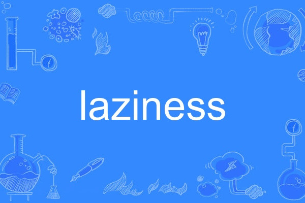 laziness laziness