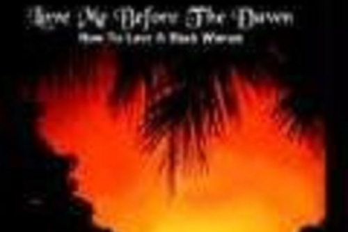 Love Me Before the Dawn Love Me Before the Dawn