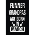 Funner Grandpas Are Born in March Funner Grandpas Are Born in March