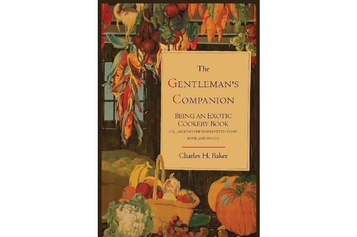The Gentleman\x27s Companion; Being an Exotic Cookery Book The Gentleman\x27s Companion; Being an Exotic Cookery Book