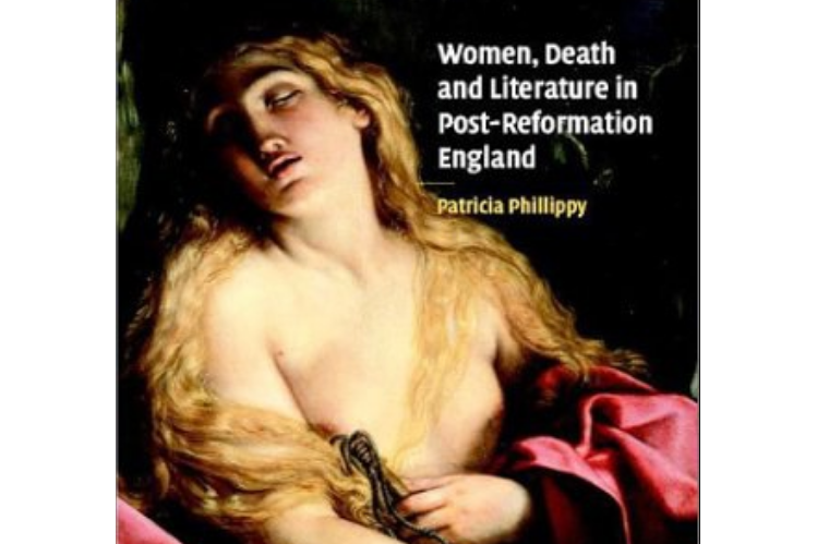 Women, Death and Literature in Post-Reformation England