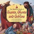 The Barefoot Book of Giants, Ghosts, and Goblins The Barefoot Book of Giants, Ghosts, and Goblins