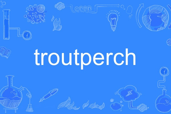 troutperch troutperch