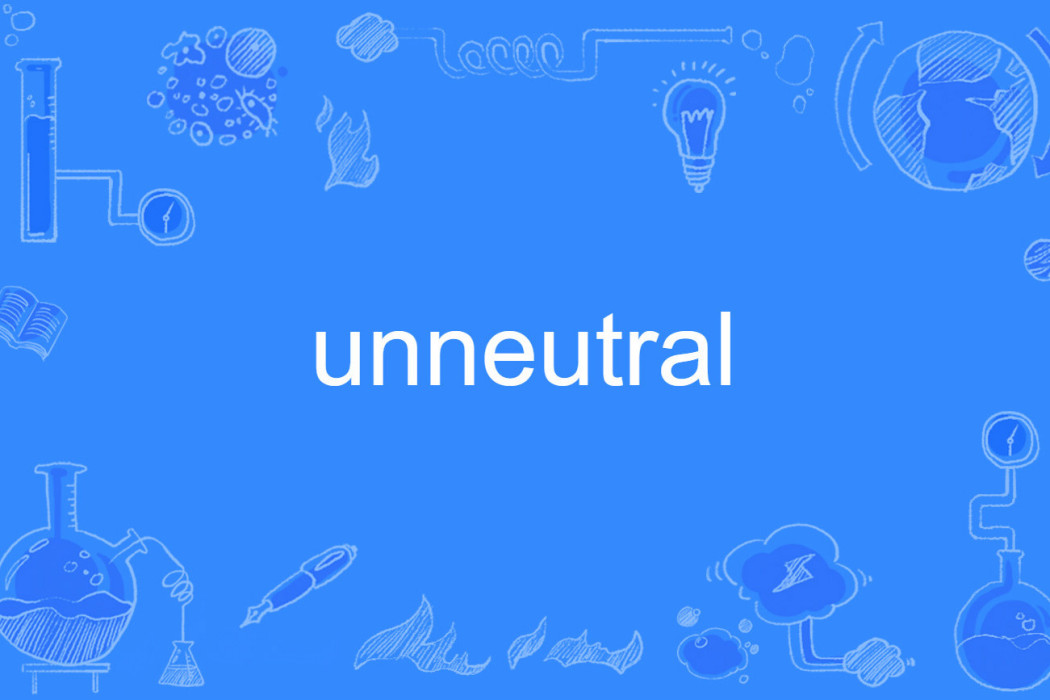 unneutral unneutral