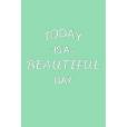 Today Is a Beautiful Day Inspirational Journal: Mint Green