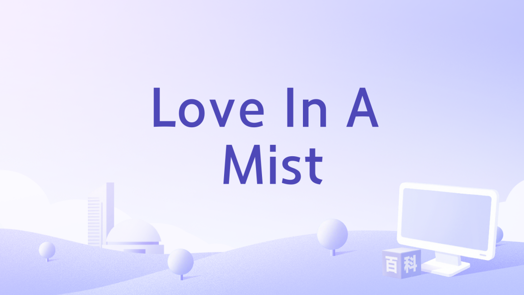 Love In A Mist Love In A Mist