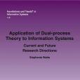 Application of Dual-process Theory to Information Systems: Current and Future Research Directions Application of Dual-process Theory to Information Systems: Current and Future Research Directions
