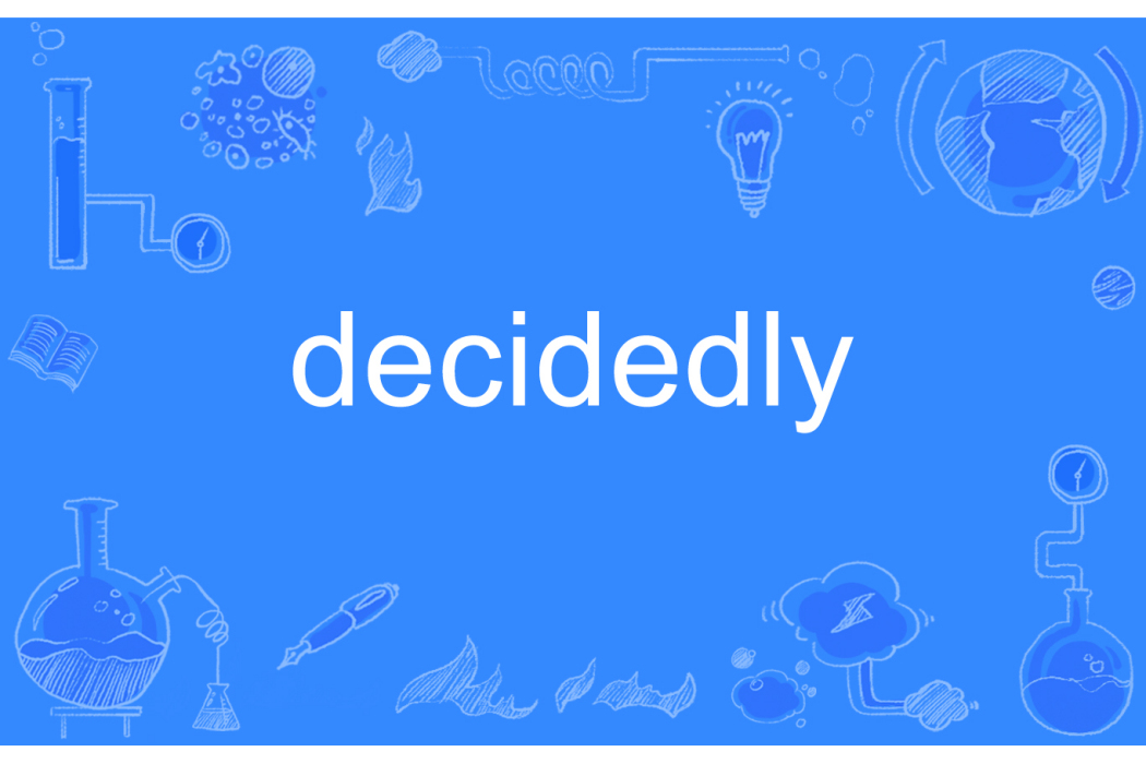 decidedly decidedly