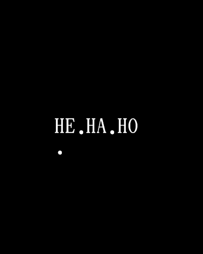 HE.HA.HO. HE.HA.HO.