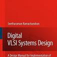 Digital VLSI Systems Design: A Design Manual for Implementation of Projects on FPGAs and ASICs Using Verilog Digital VLSI Systems Design: A Design Manual for Implementation of Projects on FPGAs and ASICs Using Verilog