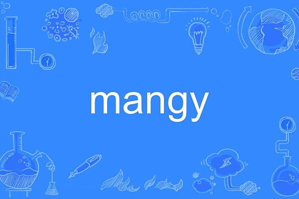 mangy mangy