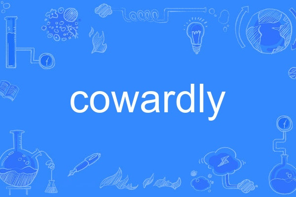 cowardly cowardly