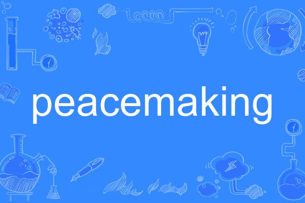 peacemaking peacemaking