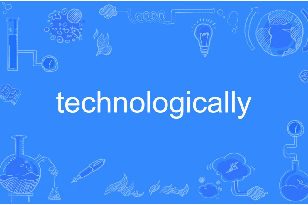 technologically technologically