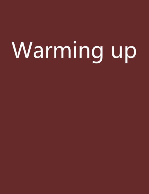 Warming up Warming up