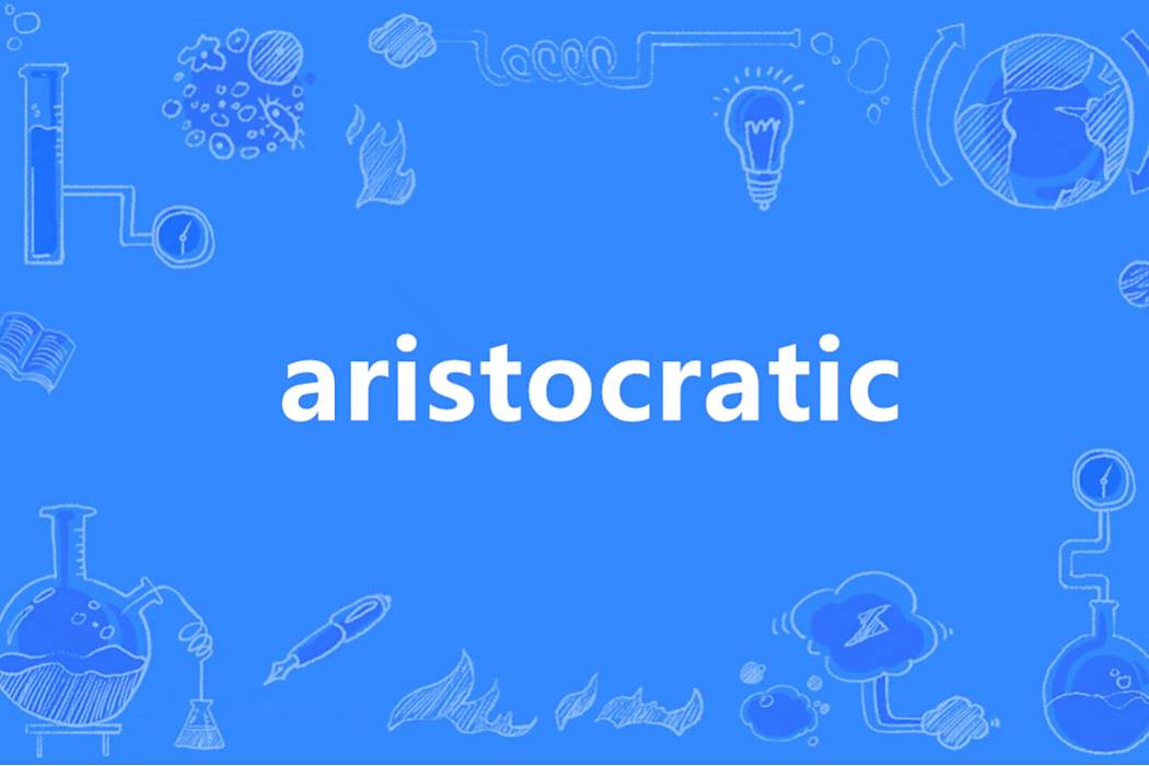 aristocratic aristocratic