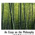 An Essay on the Philosophy of Self-Consciousness(Fitzgerald, P. F.著圖書) An Essay on the Philosophy of Self-Consciousness(Fitzgerald, P. F.著圖書)