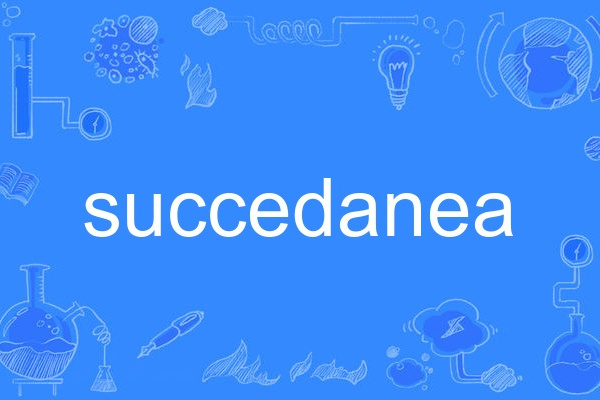 succedanea succedanea