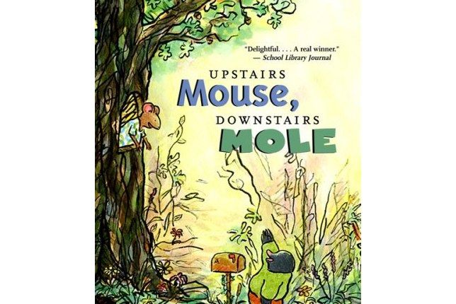 Upstairs Mouse, Downstairs Mole Upstairs Mouse, Downstairs Mole