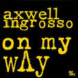 ON MY WAY(Axwell Λ Ingrosso的單曲) ON MY WAY(Axwell Λ Ingrosso的單曲)
