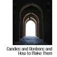 Candies and Bonbons and How to Make Them(Neil, Marion Harris著圖書) Candies and Bonbons and How to Make Them(Neil, Marion Harris著圖書)