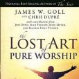 The Lost Art of Pure Worship The Lost Art of Pure Worship