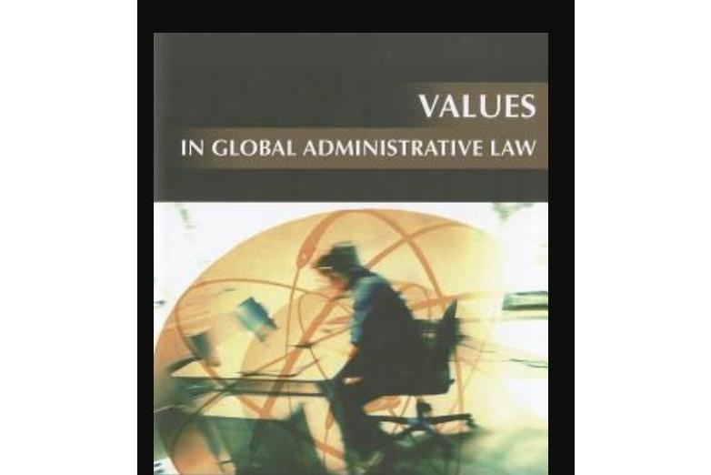 Values in Global Administrative Law Values in Global Administrative Law