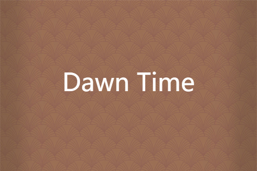 Dawn Time Dawn Time