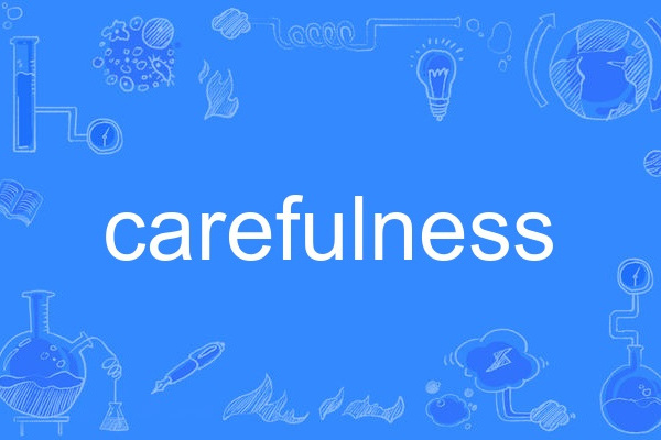 carefulness carefulness