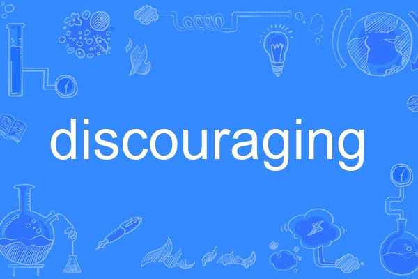 discouraging discouraging