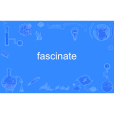 Fascinate Fascinate