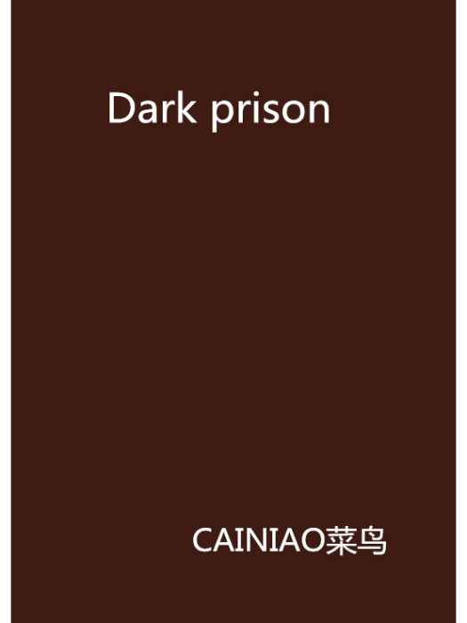 Dark prison Dark prison