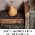 Good Manners for All Occasions; Good Manners for All Occasions;