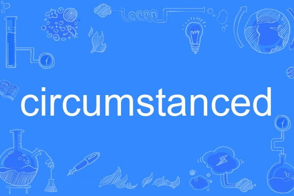 circumstanced circumstanced