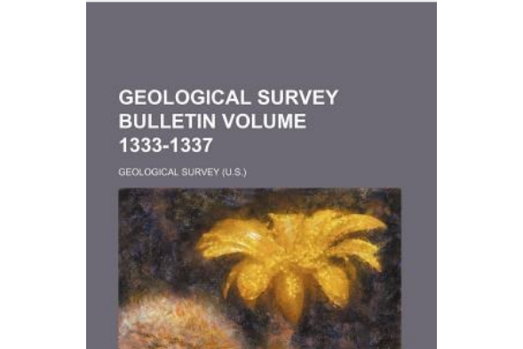 Geological Survey Bulletin Volume 1333-1337 Geological Survey Bulletin Volume 1333-1337