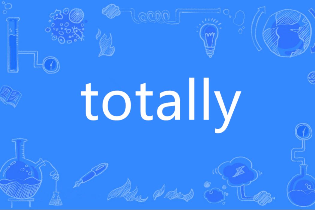 Totally(英語單詞) Totally(英語單詞)