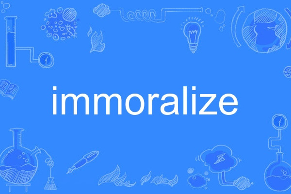 immoralize