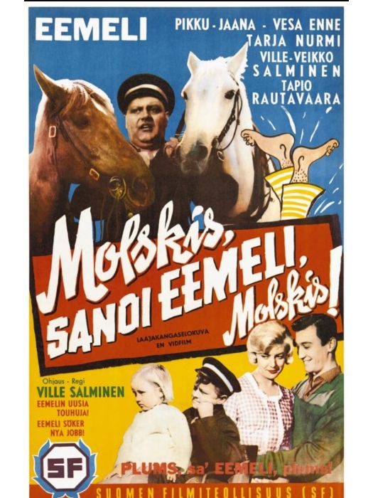 Molskis, sanoi Eemeli, molskis! Molskis, sanoi Eemeli, molskis!