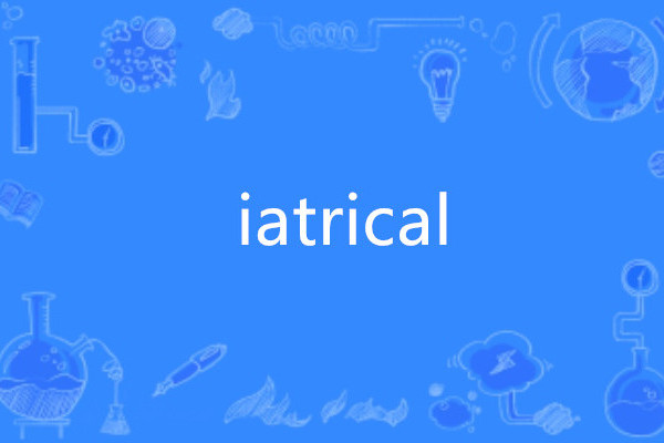 iatrical iatrical