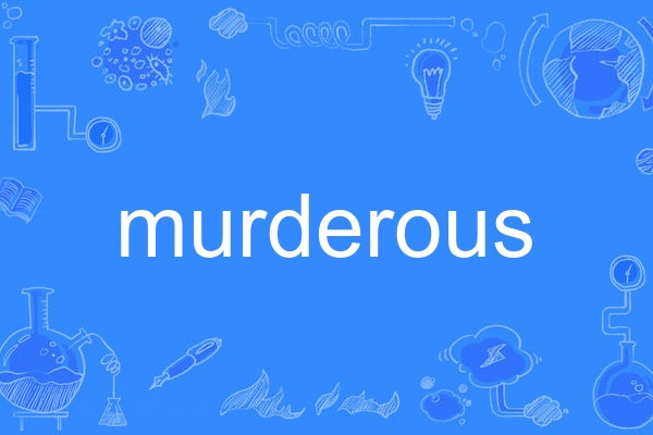 murderous murderous