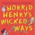 Horrid Henry\x27s Wicked Ways(書籍) Horrid Henry\x27s Wicked Ways(書籍)