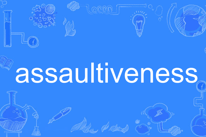 assaultiveness