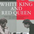 White King and Red Queen White King and Red Queen