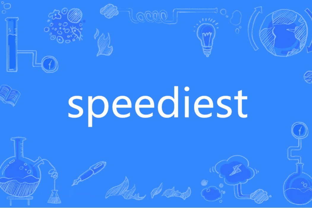 speediest speediest