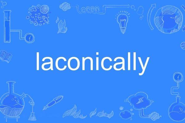 laconically laconically