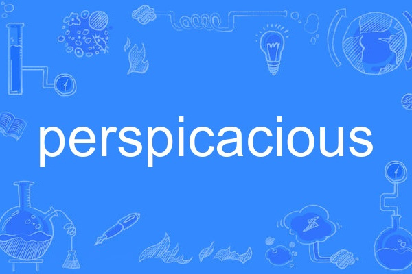 perspicacious